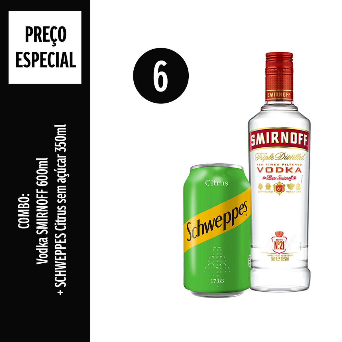	Kit Vodka SMIRNOFF Garrafa 600ml + Refrigerante SCHWEPPES Citrus Lata 350ml 6 unidades